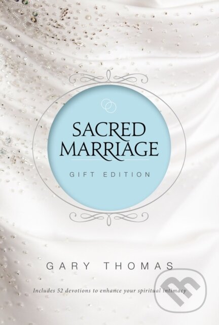 Kniha: Sacred Marriage Gift Edition (Thomas Gary L.). Zondervan, 2018