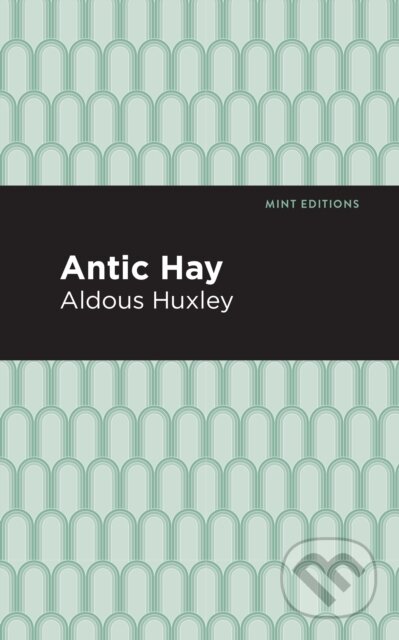 Kniha: Antic Hay (Aldous Huxley). , 2020