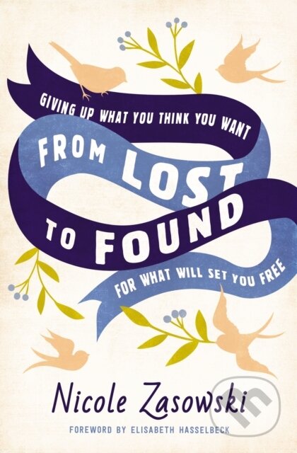 Kniha: From Lost to Found (Nicole Zasowski). Thomas Nelson Publishers, 2020