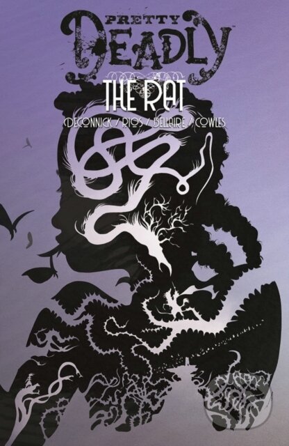 Kniha: Pretty Deadly Volume 3: The Rat (Kelly Sue Deconnick). Image Comics, 2020