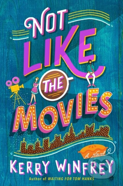 Kniha: Not Like the Movies (Kerry Winfrey). , 2020