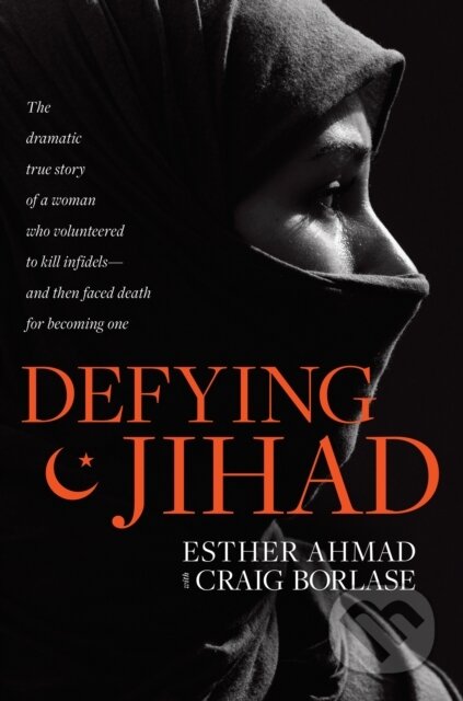 Kniha: Defying Jihad (Esther Ahmad). Tyndale House Publishers, 2019