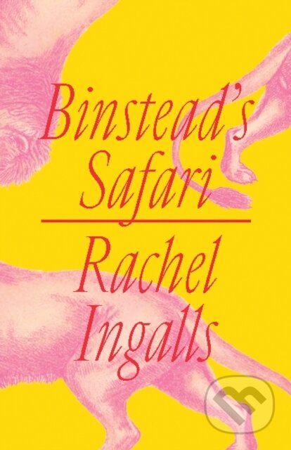 Kniha: Binstead's Safari (Rachel Ingalls). , 2019