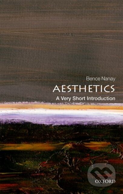 Aesthetics (A Very Short Introduction) - Bence Nanay - kniha z kategorie Filozofie