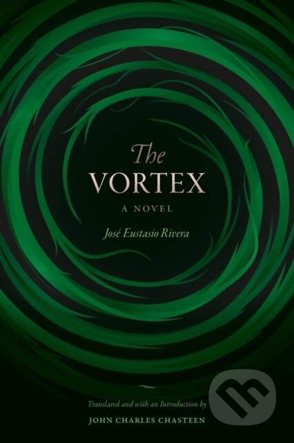 Kniha: The Vortex (Jose Eustasio Rivera). Duke University, 2018