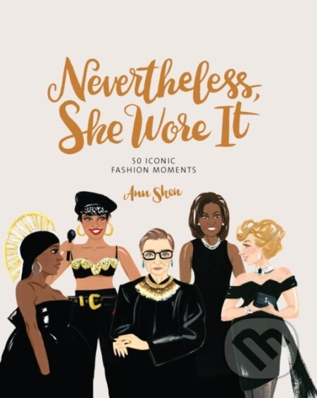 Nevertheless, She Wore It (50 Iconic Fashion Moments) - kniha z kategorie Umění, design a architektura