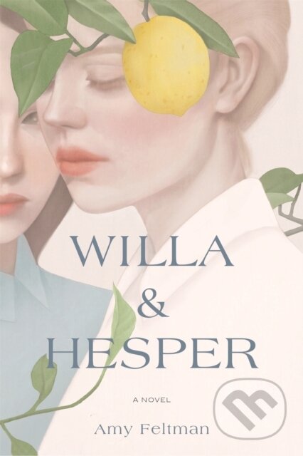 Kniha: Willa & Hesper (Amy Feltman). Grand Central Publishing, 2020