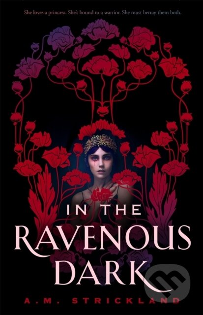Kniha: In the Ravenous Dark (A.M. Strickland). Hodder and Stoughton, 2021