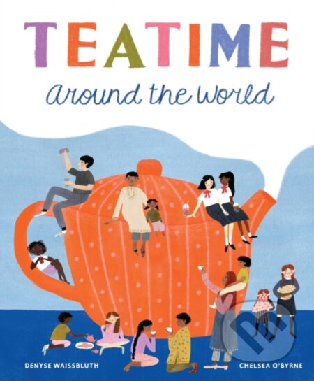 Kniha: Teatime Around the World (Denyse Waissbluth). , 2020