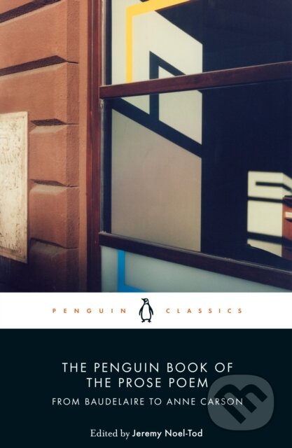Kniha: The Penguin Book of the Prose Poem (Jeremy Noel-Tod). Penguin Classics, 2019