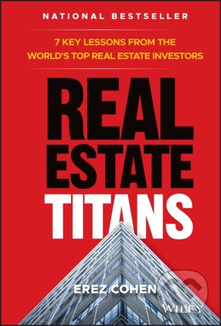 Kniha: Real Estate Titans (Erez Cohen). John Wiley & Sons, 2019