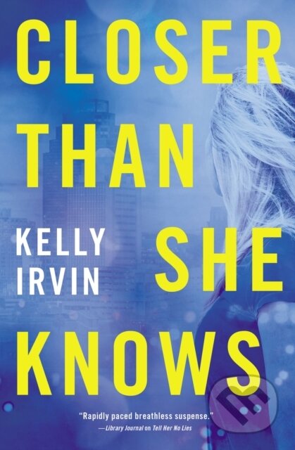 Kniha: Closer Than She Knows (Kelly Irvin). Thomas Nelson Publishers, 2020