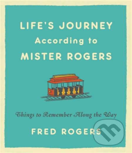 Kniha: Life's Journeys According to Mister Rogers (Revised) (Fred Rogers). , 2019