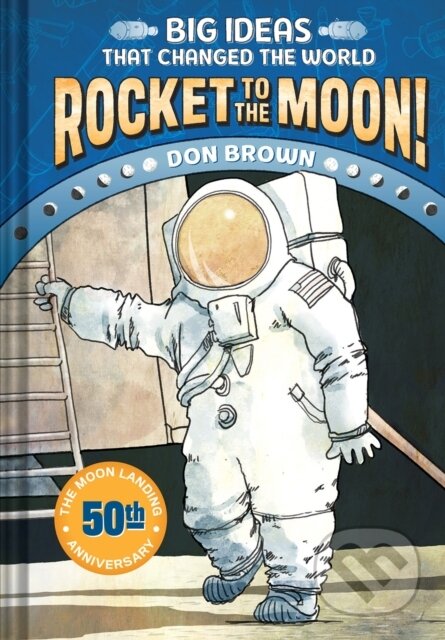Kniha: Rocket to the Moon! (Don Brown). Amulet Books, 2019