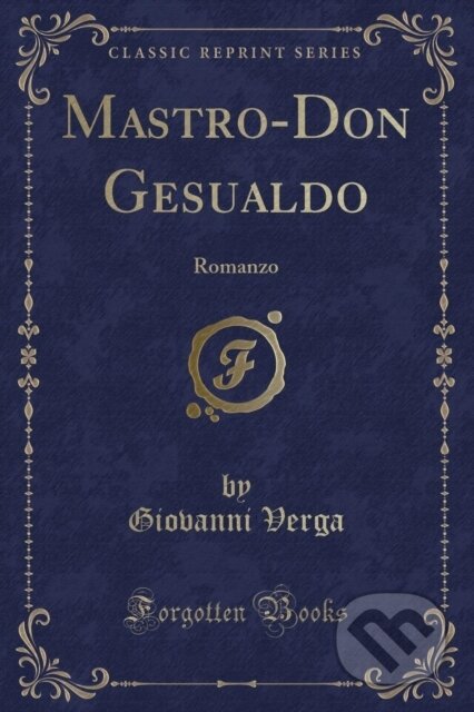 Kniha: Mastrodon Gesualdo (Giovanni Verga). Forgotten Books, 2019