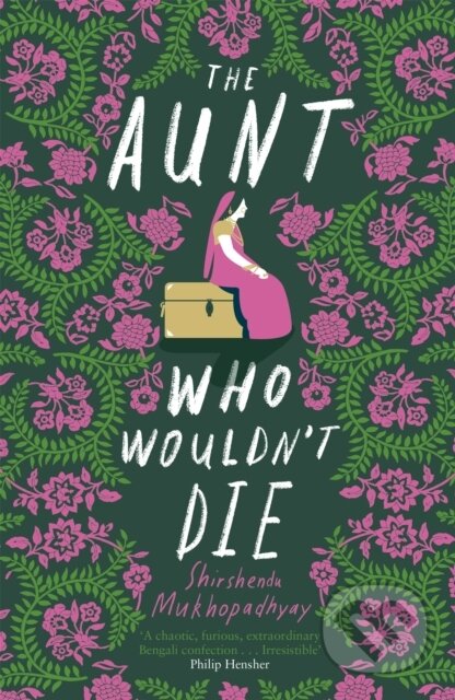 Kniha: The Aunt Who Wouldn't Die (Shirshendu Mukhopadhyay). John Murray, 2020