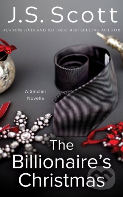 Kniha: The Billionaire's Christmas (J. S. Scott). Montlake Romance, 2018