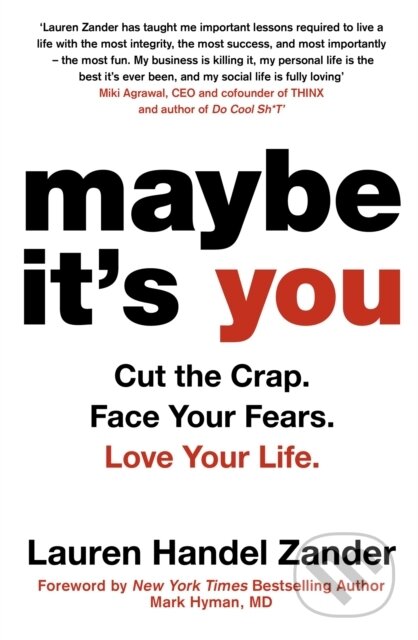 Maybe It's You (Cut the Crap. Face Your Fears. Love Your Life.) - kniha z kategorie Zdraví a životní styl