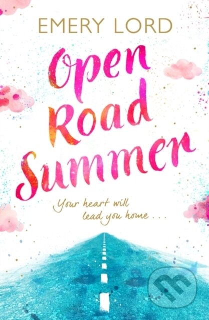 Kniha: Open Road Summer (Emery Lord). Bloomsbury, 2018