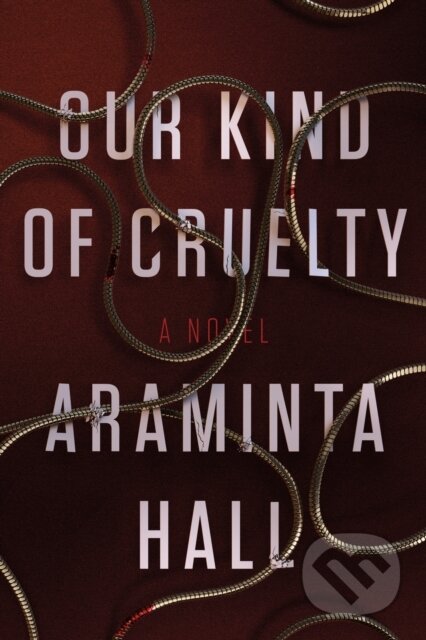 Kniha: OUR KIND OF CRUELTY (Araminta Hall). , 2018
