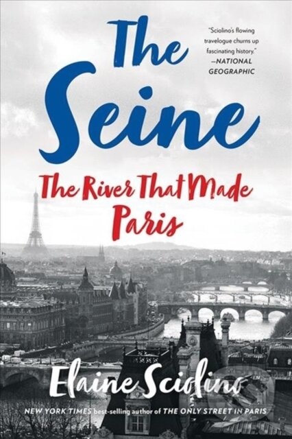 The Seine (The River that Made Paris) - Elaine Sciolino - kniha z kategorie Historie