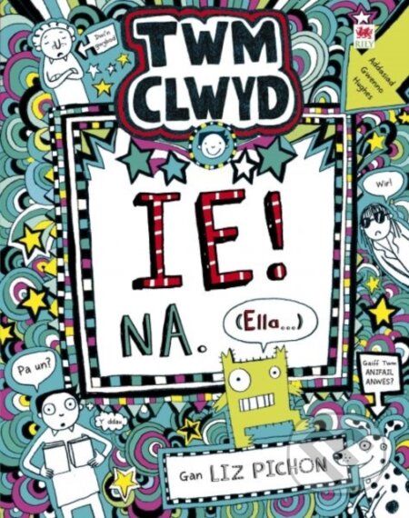 Kniha: Cyfres Twm Clwyd: 7. Ie! Na, (Ella...) (Liz Pichon). , 2020
