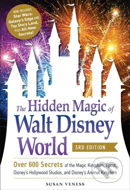 Kniha: The Hidden Magic of Walt Disney World, 3rd Edition (Susan Veness). Adams Media, 2020