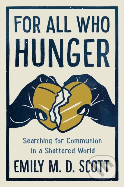 Kniha: For All who Hunger (Emily M. D. Scott). Convergent Books, 2020