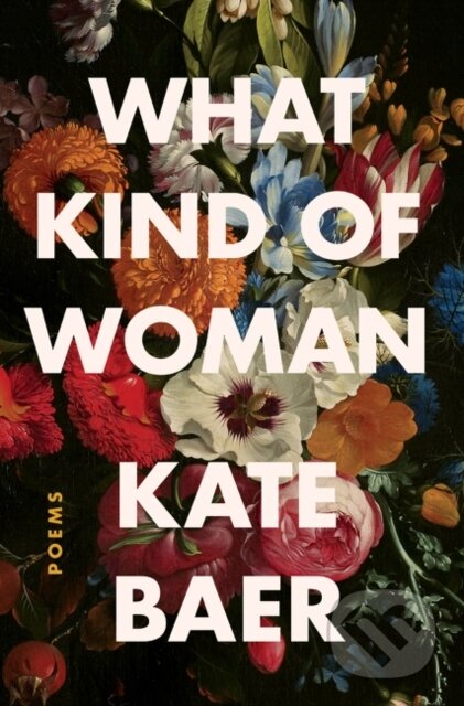Kniha: What Kind of Woman (Kate Baer). Harper Perennial, 2020