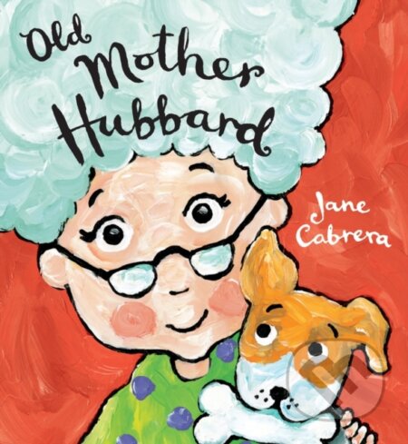 Kniha: Old Mother Hubbard (Jane Cabrera). Holiday house, 2020
