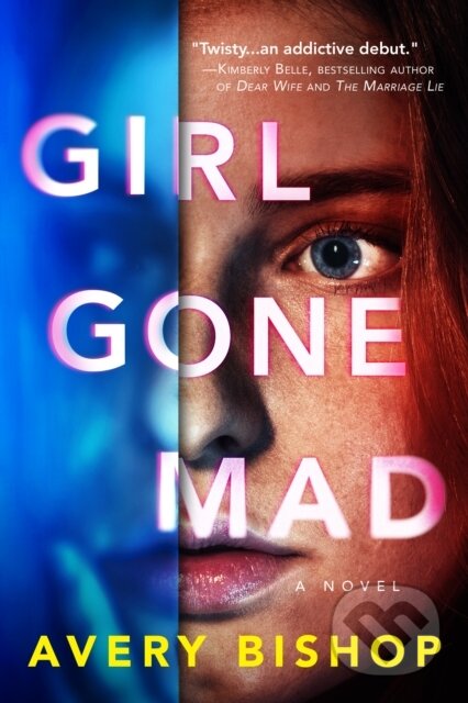 Kniha: Girl Gone Mad (Avery Bishop). Lake Union Publishing, 2020