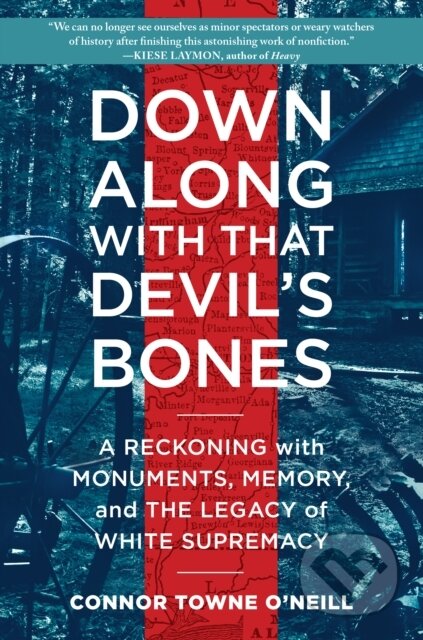 Kniha: Down Along with That Devil's Bones (Connor Towne O'Neill). Algonquin Books, 2020