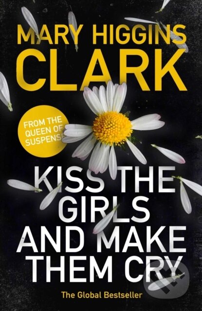 Kniha: Kiss the Girls and Make Them Cry (Mary Higgins Clark). Simon & Schuster, 2019