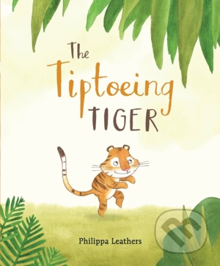 The Tiptoeing Tiger - Philippa Leathers - kniha z kategorie Pro děti