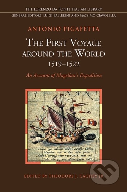 Kniha: The First Voyage Around the World, 1519-1522 (Antonio Pigafetta a Theodore Cachey Jr.). University of Toronto, 2019