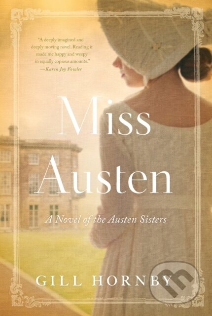 Miss Austen (A Novel of the Austen Sisters) - Gill Hornby