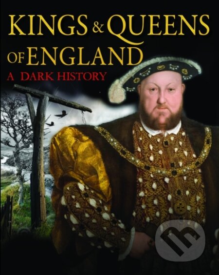 Kniha: Kings & Queens of England: A Dark History (Brenda Ralph Lewis). , 2019