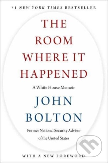 The Room Where It Happened (A White House Memoir) - John Bolton