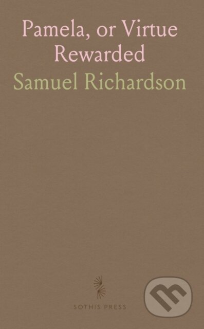 Kniha: Pamela Or Virtue Rewarded (Samuel Richardson). , 2024