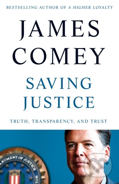 Kniha: Saving Justice (Comey James). MacMillan, 2021