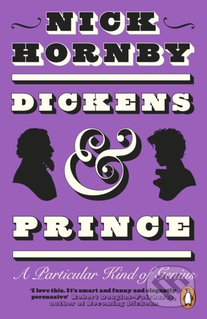 Dickens and Prince (A Particular Kind of Genius) - Nick Hornby