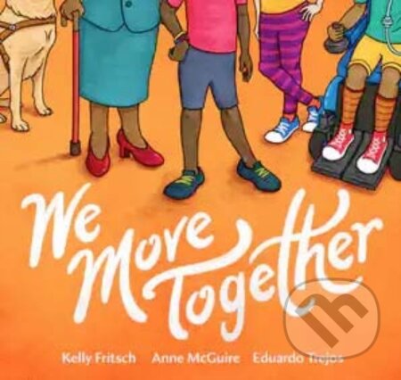Kniha: We Move Together (Anne McGuire a Kelly Fritsch). , 2021