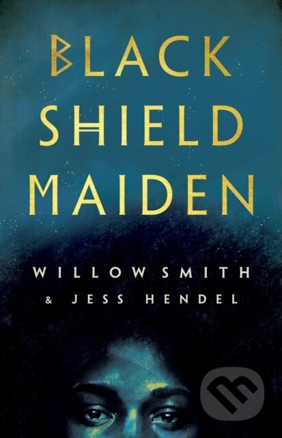 Black Shield Maiden - Jess Hendel, Willow Smith - kniha z kategorie Společenská beletrie
