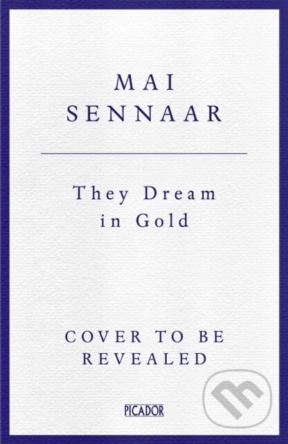 Kniha: They Dream In Gold (Diabou Mai Sennaar). Picador, 2025