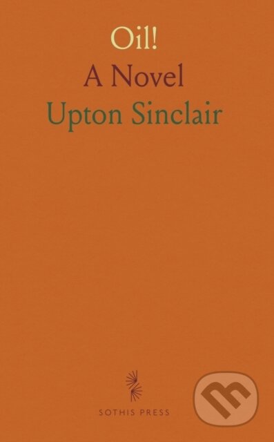 Kniha: Oil (Upton Sinclair). , 2024