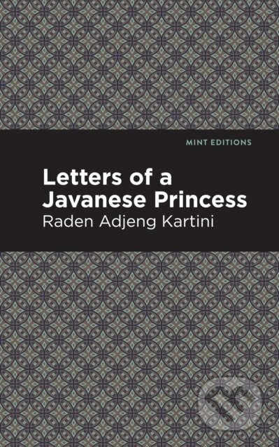 Kniha: Letters of a Javanese Princess (Raden Adjeng Kartini). , 2021