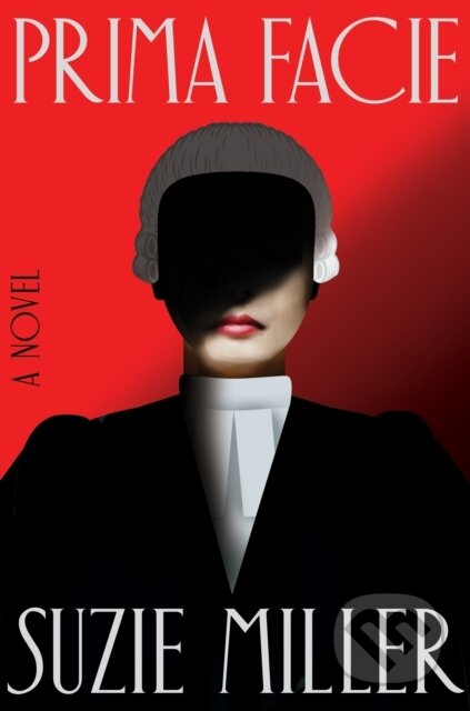 Kniha: Prima Facie (Suzie Miller). , 2024
