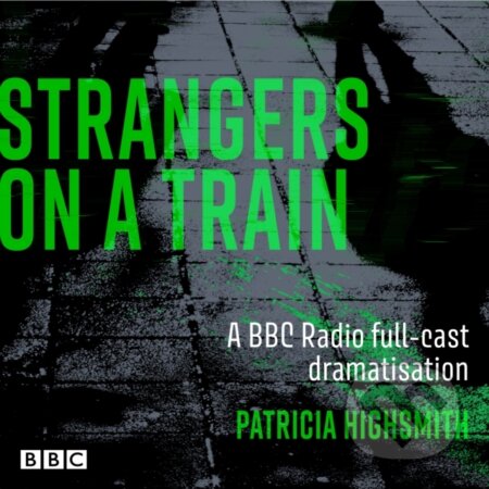 Kniha: Strangers on a Train (Patricia Highsmith). , 2022