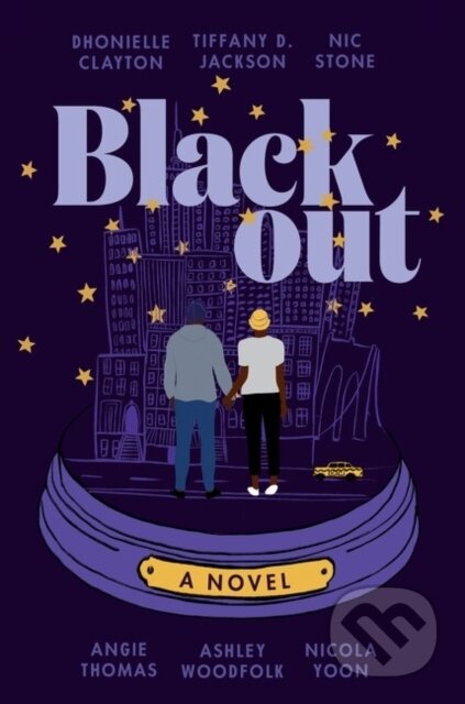 Blackout (A Novel) - Angie Thomas, Tiffany D. Jackson, Nicola Yoon, Nic Stone, Dhonielle Clayton, Ashley Woodfolk