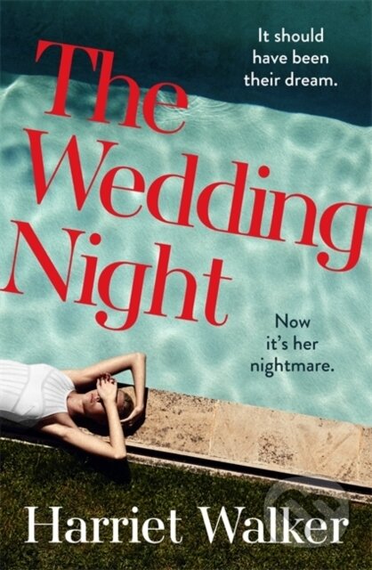 The Wedding Night (A stylish and gripping thriller about deception and female friendship)